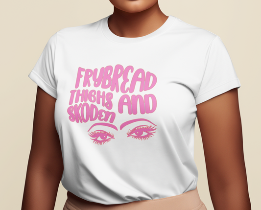 Frybread Thighs and Skoden Eyes - Native American T Shirt (multiple color options)